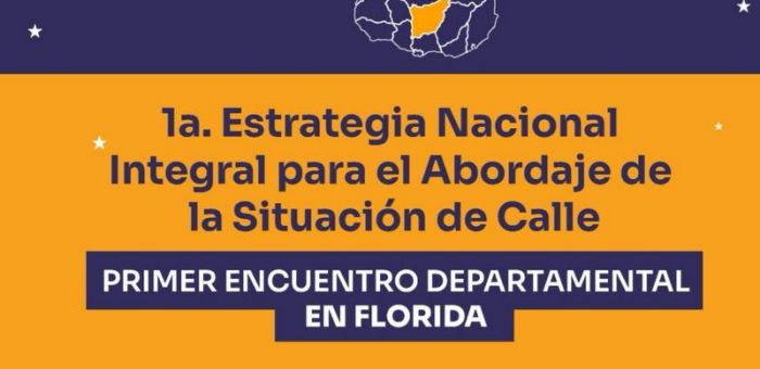 Florida será sede del primer encuentro departamental para la “Estrategia Nacional Integral para el Abordaje de la Situación de Calle”. Florida será sede del primer encuentro departamental para la “Estrategia Nacional Integral para el Abordaje de la Situación de Calle”.